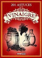 Couverture du livre « 201 astuces sur le vinaigre » de  aux éditions Editions Esi