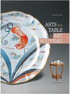 Couverture du livre « Arts de la table et art nouveau » de Le Tacon Francois aux éditions Serge Domini