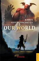 Couverture du livre « Our world » de Karen Govindinchetty aux éditions Jets D'encre