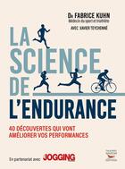 Couverture du livre « La science de l'endurance : 40 découvertes qui vont améliorer vos performances » de Fabrice Kuhn et Xavier Teychenne aux éditions Thierry Souccar