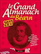 Couverture du livre « Le grand almanach : du Béarn (2017) » de Berangere Guilbaud-Rabiller aux éditions Geste