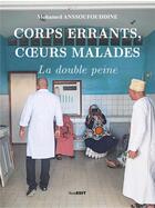 Couverture du livre « Corps errants, coeurs malades : la double peine » de Mohamed Anssoufouddine aux éditions Komedit