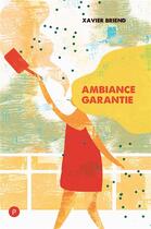 Couverture du livre « Ambiance garantie » de Xavier Briend aux éditions Publie.net