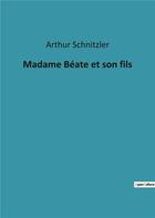 Couverture du livre « Madame Béate et son fils » de Arthur Schnitzler aux éditions Culturea