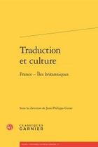 Couverture du livre « Traduction et culture ; France - îles britanniques » de  aux éditions Classiques Garnier