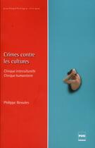Couverture du livre « Crimes contre les cultures » de Philippe Bessoles aux éditions Pu De Grenoble
