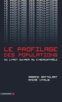 Couverture du livre « Le profilage des populations » de Armand Mattelart aux éditions La Decouverte