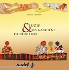 Couverture du livre « Lucie & ses gardiens de couleurs » de Joelle Tardieu aux éditions Sudel