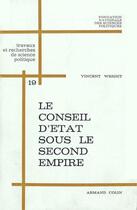 Couverture du livre « Le Conseil d'Etat sous le Second Empire » de Vincent Wright aux éditions Presses De Sciences Po