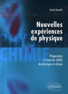 Couverture du livre « Nouvelles experiences de physique ; préparation à l'oral du capes de physique et chimie » de Daniel Beaufils aux éditions Ellipses