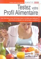 Couverture du livre « Testez votre profil alimentaire » de Jean-Loup Dervaux aux éditions De Vecchi