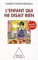 Couverture du livre « L'enfant qui ne disait rien (édition 2010) » de Laurent Danon-Boileau aux éditions Odile Jacob