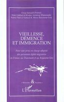 Couverture du livre « VIEILLESSE DEMENCE ET IMMIGRATION » de Omar Samaoli et Naheed Mirza et Peter Linblad et Kristen Amstrup et Naina Patel aux éditions L'harmattan