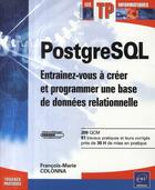 Couverture du livre « PostgreSQL ; entraînez-vous à créer et programmer une base de données relationnelle » de Francois-Marie Colonna aux éditions Eni