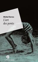 Couverture du livre « L'art des ponts » de Michel Serres aux éditions Le Pommier