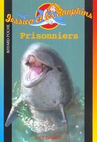 Couverture du livre « Jessica et les dauphins; prisonniers » de Lucy D aux éditions Bayard Jeunesse