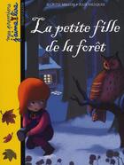 Couverture du livre « La petite fille de la forêt » de Julie Faulques et Juliette Mellon aux éditions Bayard Jeunesse