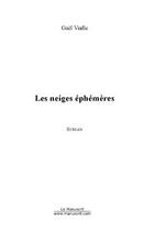 Couverture du livre « Les neiges ephemeres » de Gael Vialle aux éditions Editions Le Manuscrit