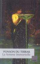 Couverture du livre « La femme immortelle » de Ponson Du Terrail aux éditions Editions De L'aube