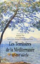 Couverture du livre « Les territoires de la Méditerranée XIe-XVIe siècle » de Annliese Nef aux éditions Pu De Rennes