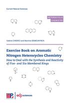 Couverture du livre « Exercise book on aromatic nitrogen heterocycles chemistry : how to deal with the synthesis and reactivity of five- and six-membered rings » de Martine Demeunynck et Sabine Chierici aux éditions Edp Sciences