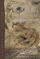 Couverture du livre « Rituels sortileges et recettes de magie noire » de Abraxas aux éditions Quebecor