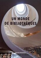 Couverture du livre « Un monde de bibliotheques » de Julien Roche aux éditions Electre