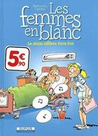 Couverture du livre « Les femmes en blanc Tome 17 : le drain sifflera 3 fois » de Philippe Bercovici et Raoul Cauvin aux éditions Dupuis