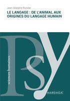 Couverture du livre « Le langage : de l'animal aux origines du langage humain » de Jean-Adolphe Rondal aux éditions Mardaga Pierre