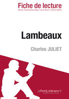 Couverture du livre « Lambeaux de Charles Juliet » de Fabienne Durcy aux éditions Lepetitlitteraire.fr