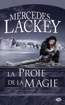 Couverture du livre « Le dernier héraut-mage Tome 1 : la proie de la magie » de Mercedes Lackey aux éditions Milady