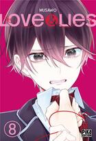 Couverture du livre « Love & lies Tome 8 » de Tsugumi Musawo aux éditions Pika