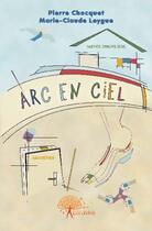 Couverture du livre « Arc en ciel » de Pierre Chocquet aux éditions Edilivre