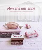 Couverture du livre « Mercerie ancienne - objets de collection chines et revisites » de Veronique Maillard aux éditions Mango