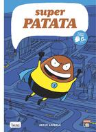 Couverture du livre « Super Patata t.1 » de Artur Laperla aux éditions Bang