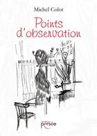 Couverture du livre « Points d'observation » de Michel Colot aux éditions Persee