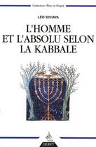 Couverture du livre « L'homme et l'absolu selon la kabbale » de Leo Schaya aux éditions Dervy