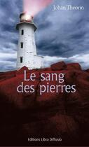 Couverture du livre « Le sang des pierres » de Johan Theorin aux éditions Libra Diffusio