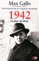 Couverture du livre « Une histoire de la 2e guerre mondiale Tome 3 ; 1942, le jour se lève » de Max Gallo aux éditions Xo