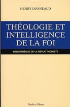 Couverture du livre « Théologie et intelligence de la foi » de Henry Donneaud aux éditions Parole Et Silence