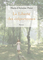 Couverture du livre « La liberté des colporteuses » de Marie-Christine Point aux éditions Theles
