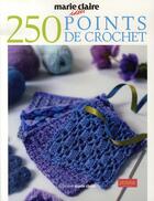 Couverture du livre « 250 points de crochet » de  aux éditions Marie-claire