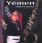 Couverture du livre « Yemen ; Ciel Et Terre » de Maria Marechaux et Pascal Marechaux aux éditions Hazan