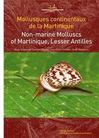Couverture du livre « Mollusques continentaux de la Martinique ; non-marine molluscs of Martinique, Lesser Antilles » de  aux éditions Mnhn