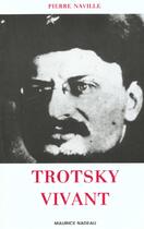 Couverture du livre « Trotsky vivant » de Pierre Naville aux éditions Maurice Nadeau