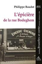 Couverture du livre « L'épicière de la rue Bodeghem » de Philippe Baudot aux éditions Maelstrom