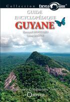 Couverture du livre « Encycloguide ; guide encyclopédique de Guyane » de Bernard Montabo et Leon Sanite aux éditions Orphie