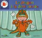 Couverture du livre « Le dragon à la dent sucrée ; le diabète » de Brigitte Marleau aux éditions Boomerang Jeunesse