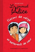 Couverture du livre « Le journal d'Alice t.9 ; flocons de neige et battements de coeur » de Sylvie Louis et Christine Battuz aux éditions Dominique Et Compagnie