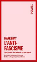 Couverture du livre « L'antifascisme : son passé, son présent et son avenir » de Mark Bray aux éditions Lux Canada